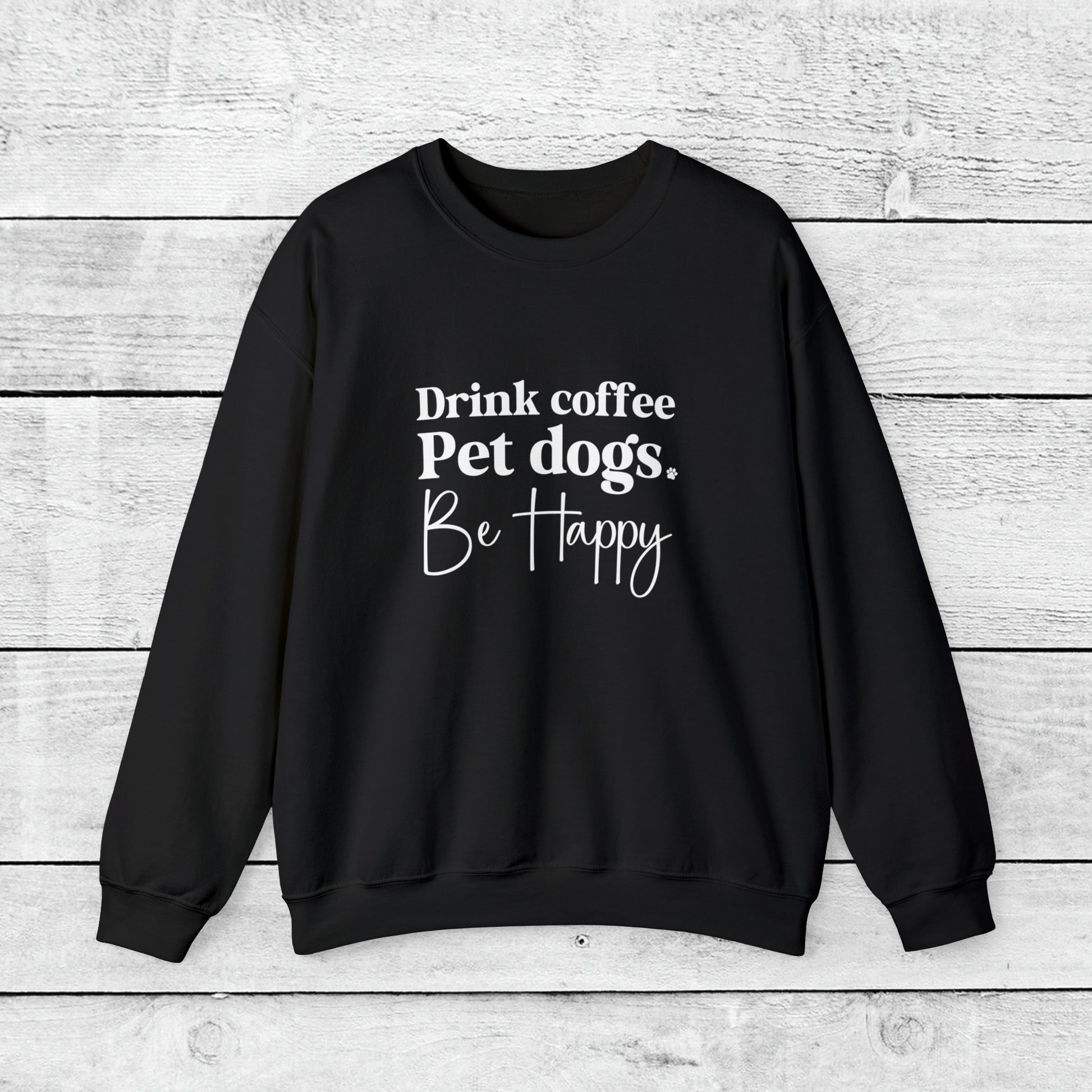 Coffee + Dogs + Be Happy Crewneck Sweatshirt - KristaCreativeStudio