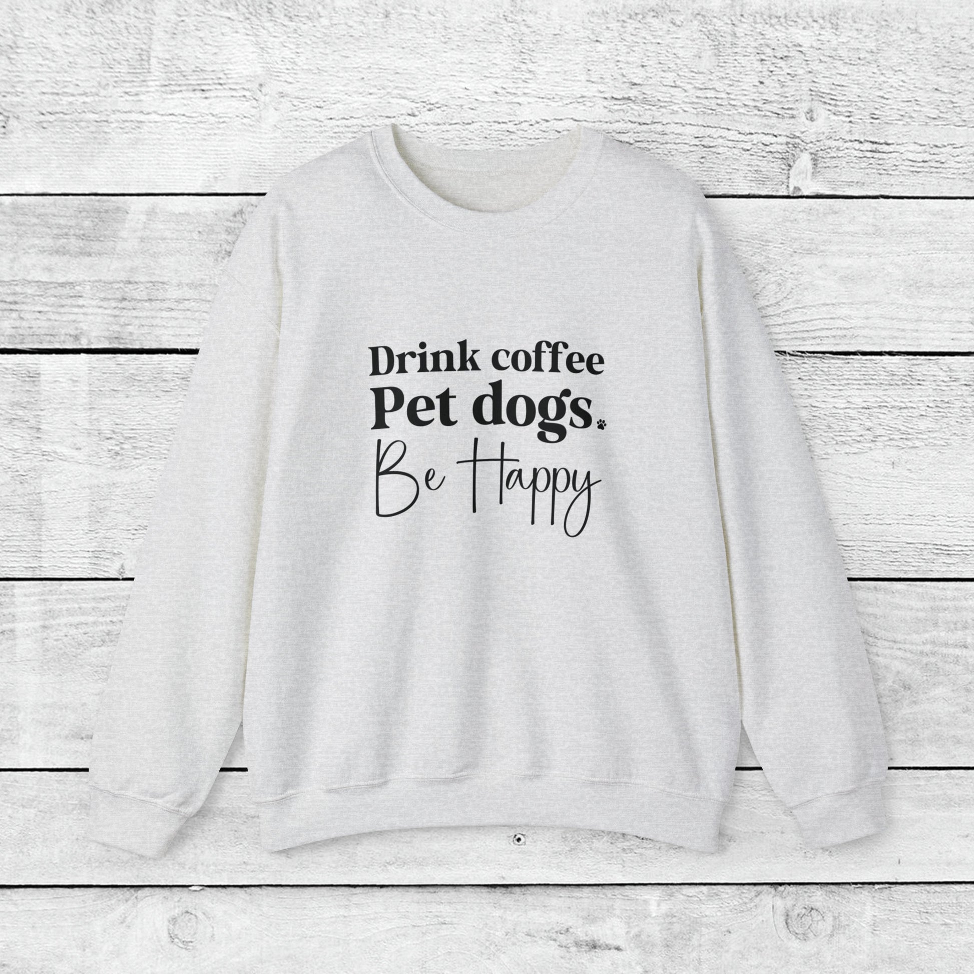 Coffee + Dogs + Be Happy Crewneck Sweatshirt - KristaCreativeStudio